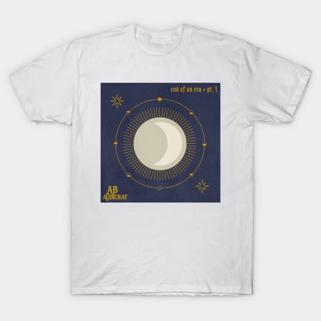 End of an Era Pt. 1 T-Shirt by Ab The Audicrat Music